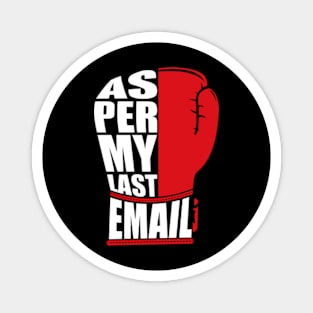 Per My Last mail Funny Magnet